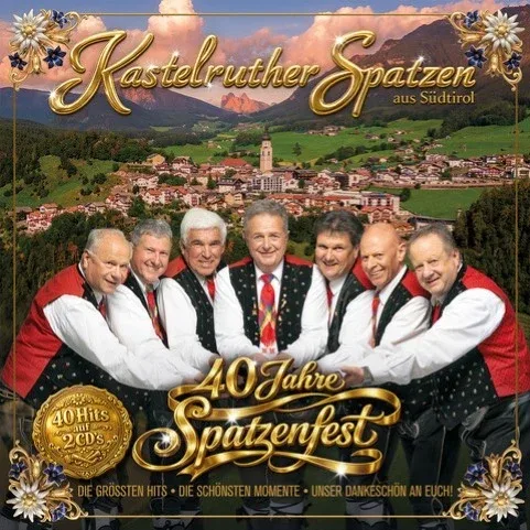 Cover zum Best Of "40 Jahre Spatzenfest" von den Kastelruther Spatzen | SCHLAGERTIMES
