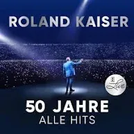 Cover zu "Roland Kaiser - 50 Jahre. Alle Hits. Live" von Roland Kaiser